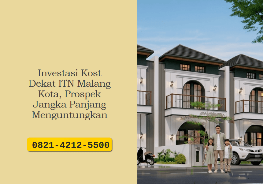 Investasi Kost Dekat ITN Malang Kota, Prospek Jangka Panjang Menguntungkan