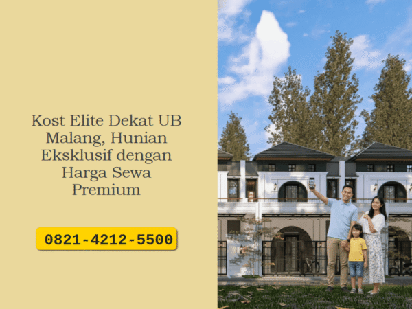 Kost Elite Dekat UB Malang, Hunian Eksklusif dengan Harga Sewa Premium