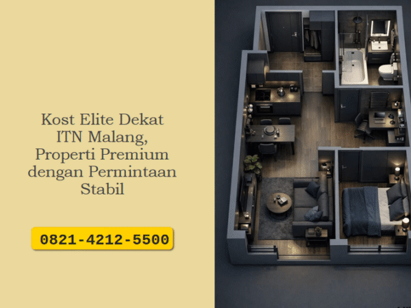 Kost Elite Dekat ITN Malang, Properti Premium dengan Permintaan Stabil
