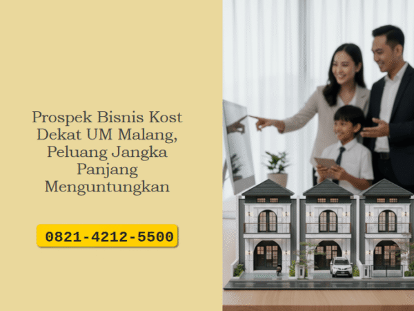 Prospek Bisnis Kost Dekat UM Malang, Peluang Jangka Panjang Menguntungkan