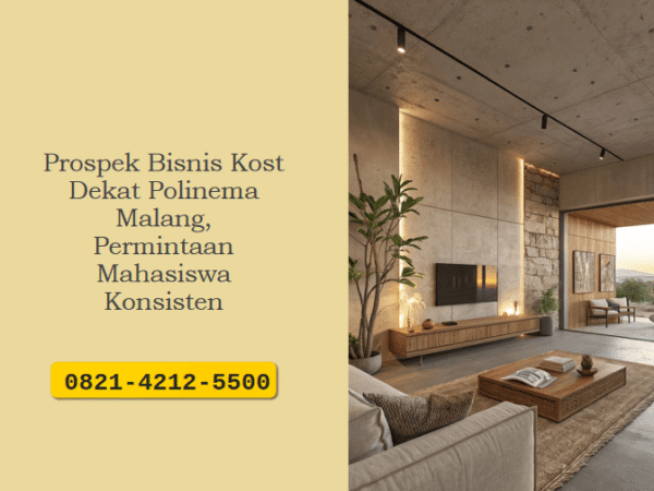 Prospek Bisnis Kost Dekat Polinema Malang, Permintaan Mahasiswa Konsisten