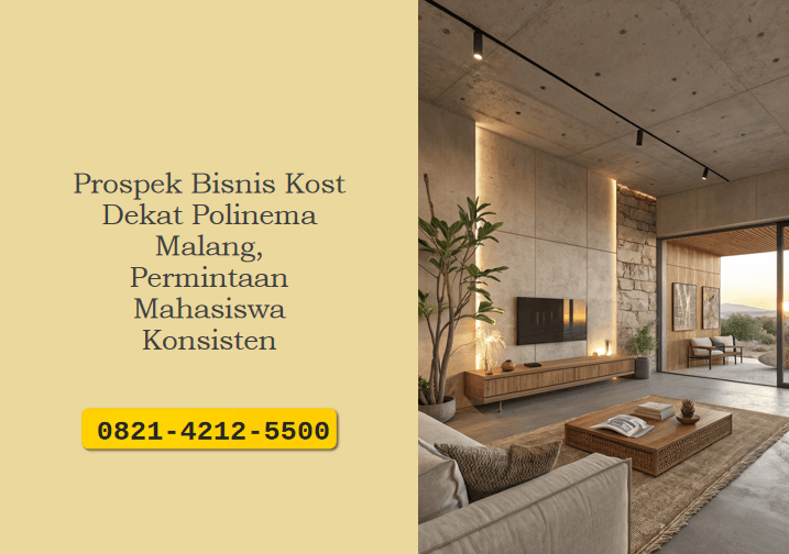 Prospek Bisnis Kost Dekat Polinema Malang, Permintaan Mahasiswa Konsisten