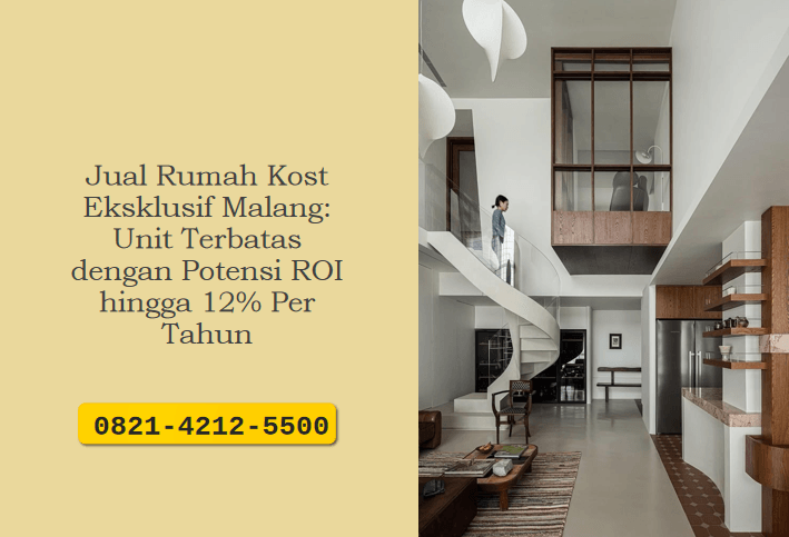 Jual Rumah Kost Eksklusif Malang: Unit Terbatas dengan Potensi ROI hingga 12% Per Tahun