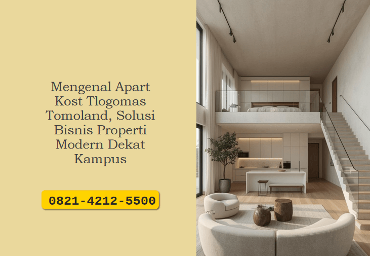 Mengenal Apart Kost Tlogomas Tomoland, Solusi Bisnis Properti Modern Dekat Kampus