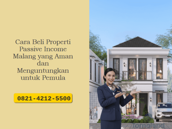 Cara Beli Properti Passive Income Malang yang Aman dan Menguntungkan untuk Pemula