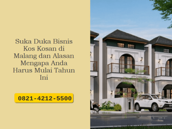 Suka Duka Bisnis Kos Kosan di Malang dan Alasan Mengapa Anda Harus Mulai Tahun Ini