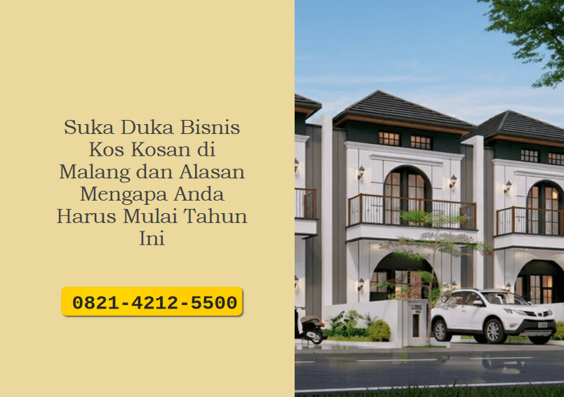 Suka Duka Bisnis Kos Kosan di Malang dan Alasan Mengapa Anda Harus Mulai Tahun Ini