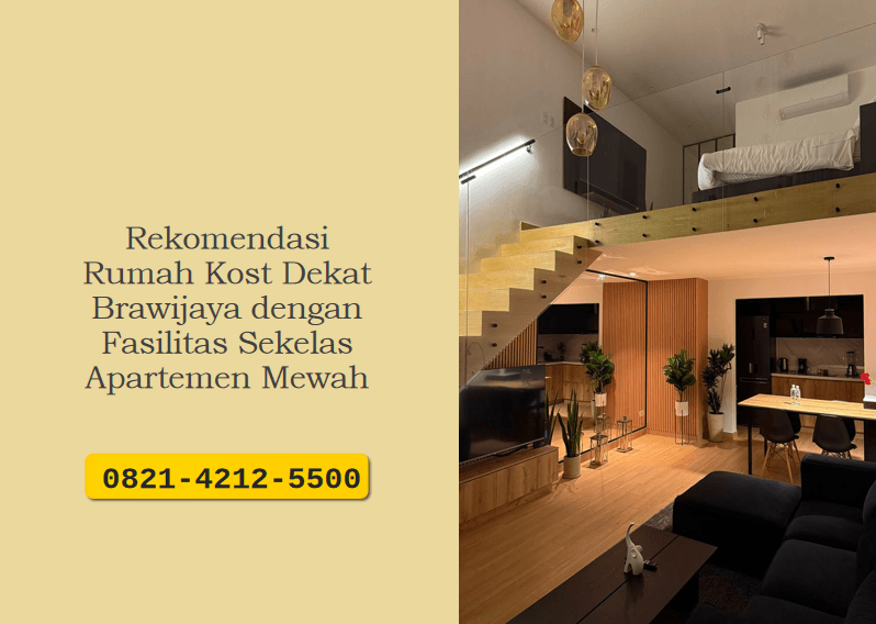 Rekomendasi Rumah Kost Dekat Brawijaya dengan Fasilitas Sekelas Apartemen Mewah