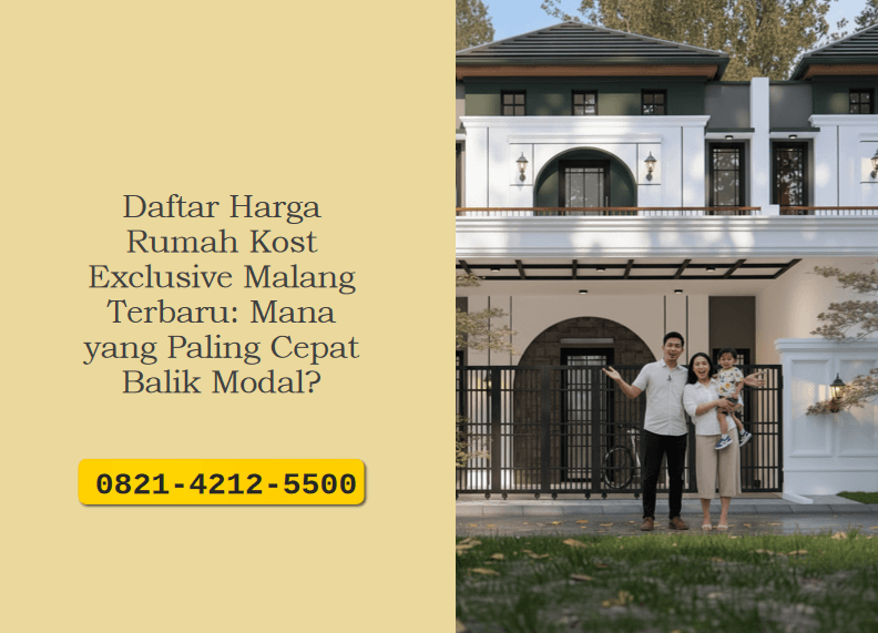 Daftar harga rumah kost exclusive Malang terbaru. Temukan panduan investasi properti komersial premium dengan ROI tercepat.
