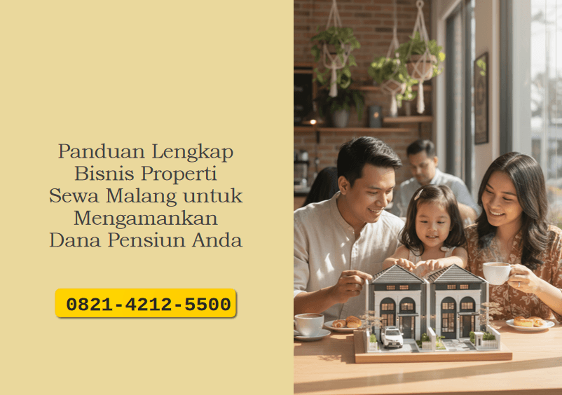 Panduan Lengkap Bisnis Properti Sewa Malang untuk Mengamankan Dana Pensiun Anda