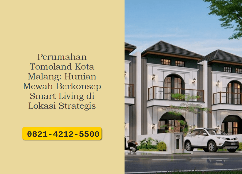 Perumahan Tomoland Kota Malang: Hunian Mewah Berkonsep Smart Living di Lokasi Strategis