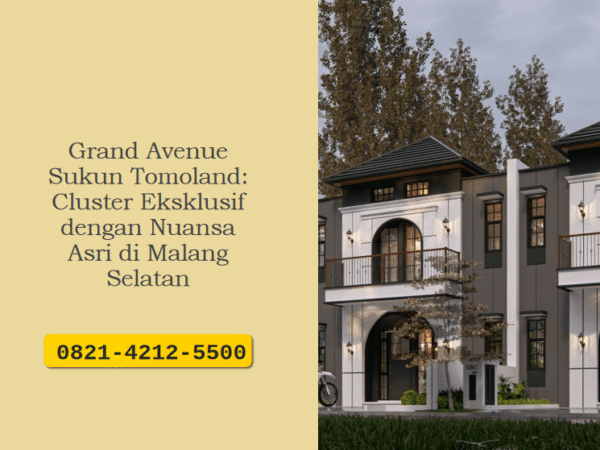 Grand Avenue Sukun Tomoland: Cluster Eksklusif dengan Nuansa Asri di Malang Selatan