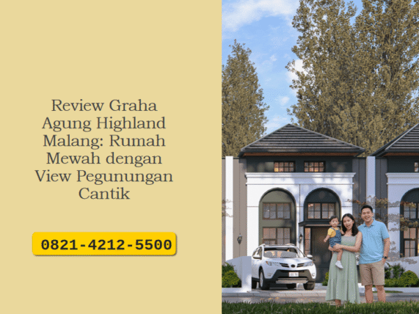 Review Graha Agung Highland Malang: Rumah Mewah dengan View Pegunungan Cantik