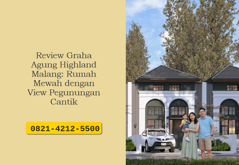 Review Graha Agung Highland Malang: Rumah Mewah dengan View Pegunungan Cantik