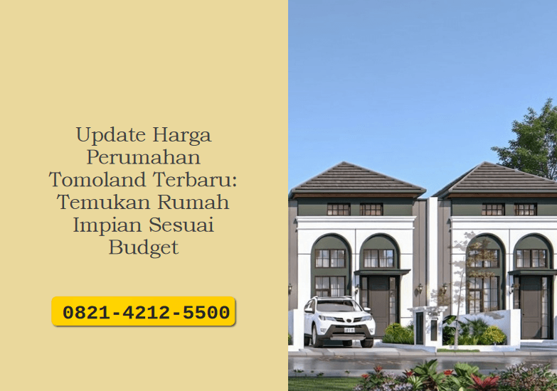 Update Harga Perumahan Tomoland Terbaru: Temukan Rumah Impian Sesuai Budget