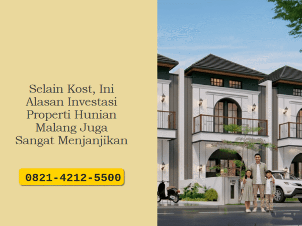 Selain Kost, Ini Alasan Investasi Properti Hunian Malang Juga Sangat Menjanjikan