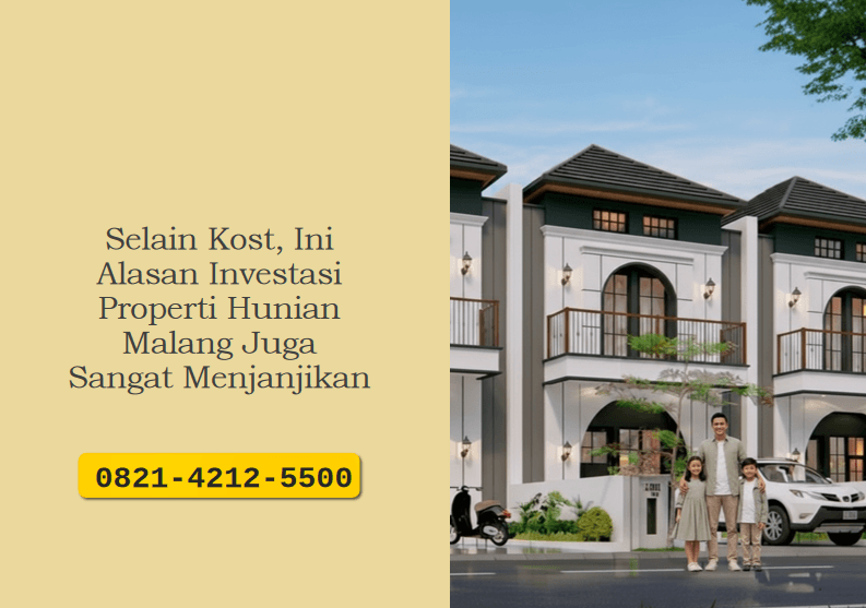 Selain Kost, Ini Alasan Investasi Properti Hunian Malang Juga Sangat Menjanjikan