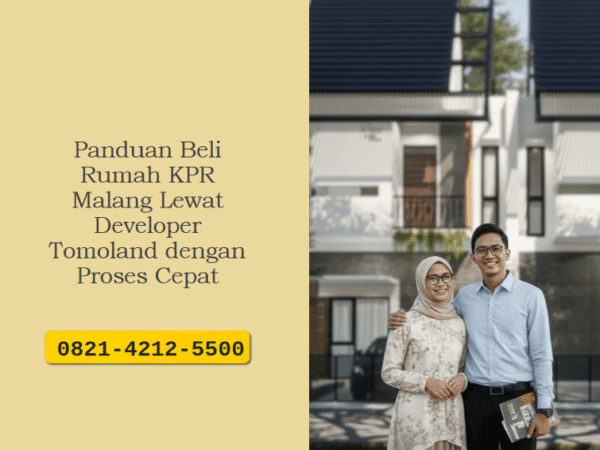 Panduan Beli Rumah KPR Malang Lewat Developer Tomoland dengan Proses Cepat