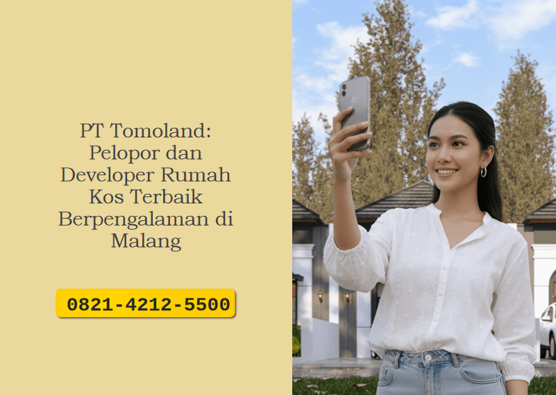 PT Tomoland: Pelopor dan Developer Rumah Kos Terbaik Berpengalaman di Malang