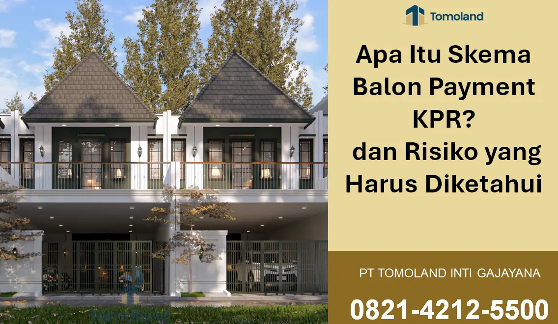 Apa Itu Skema Balon Payment KPR dan Risiko yang Harus Diketahui