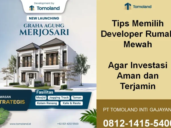 Tips Memilih Developer Rumah Mewah Agar Investasi Aman dan Terjamin