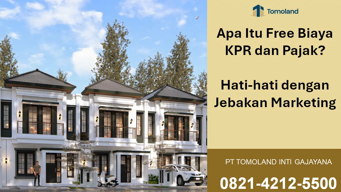 Apa Itu Free Biaya KPR dan Pajak? Hati-hati dengan Jebakan Marketing