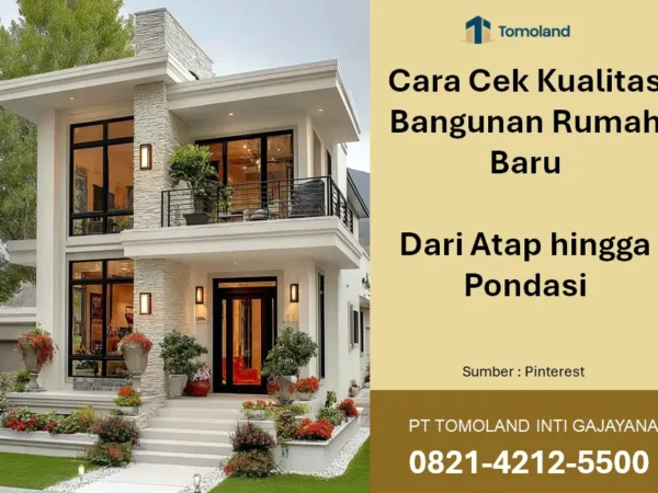 Cara Cek Kualitas Bangunan Rumah Baru dari Atap hingga Pondasi