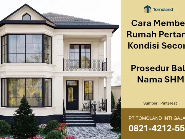 Cara Membeli Rumah Pertama Kondisi Second: Prosedur Balik Nama SHM