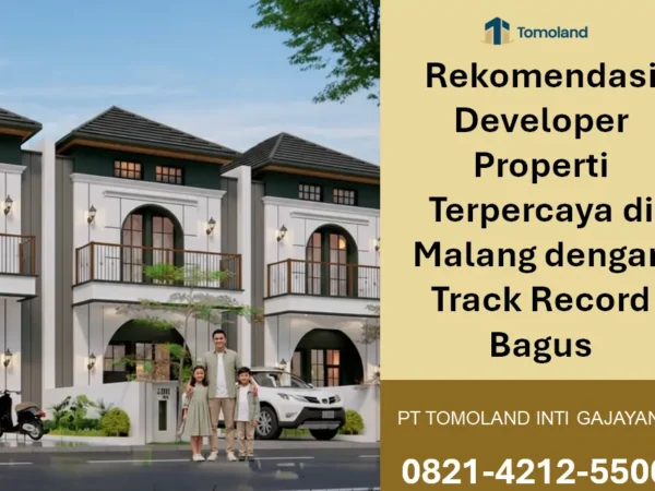 Developer Properti Terpercaya di Malang dengan Legalitas Lengkap dan Berkualitas PT TOMOLAND