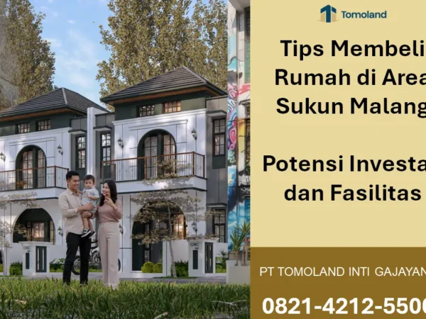 Tips Membeli Rumah di Area Sukun Malang: Potensi Investasi dan Fasilitas | Grand Avenue by Tomoland