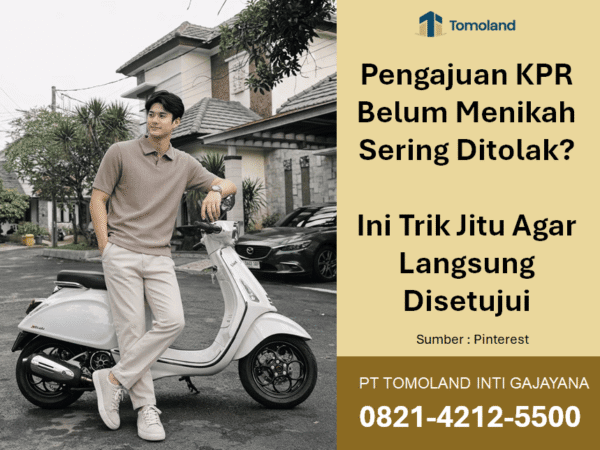 Pengajuan KPR Belum Menikah Sering Ditolak? Ini Trik Jitu Agar Langsung Disetujui Bank