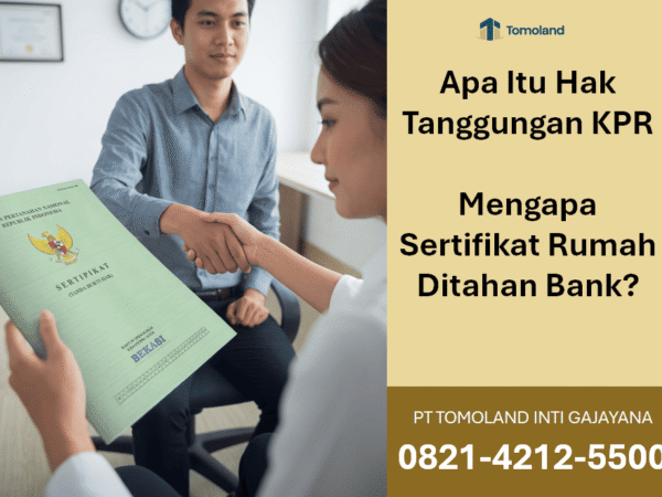 Apa Itu Hak Tanggungan KPR dan Mengapa Sertifikat Rumah Ditahan Bank?