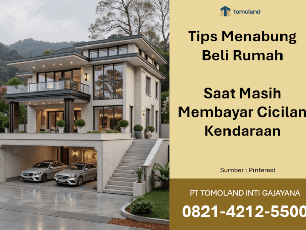 Tips Menabung Beli Rumah Saat Cicilan Kendaraan: Strategi Finansial Cerdas